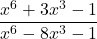 \[\frac{x^6+3 x^3-1}{x^6-8 x^3-1}\]